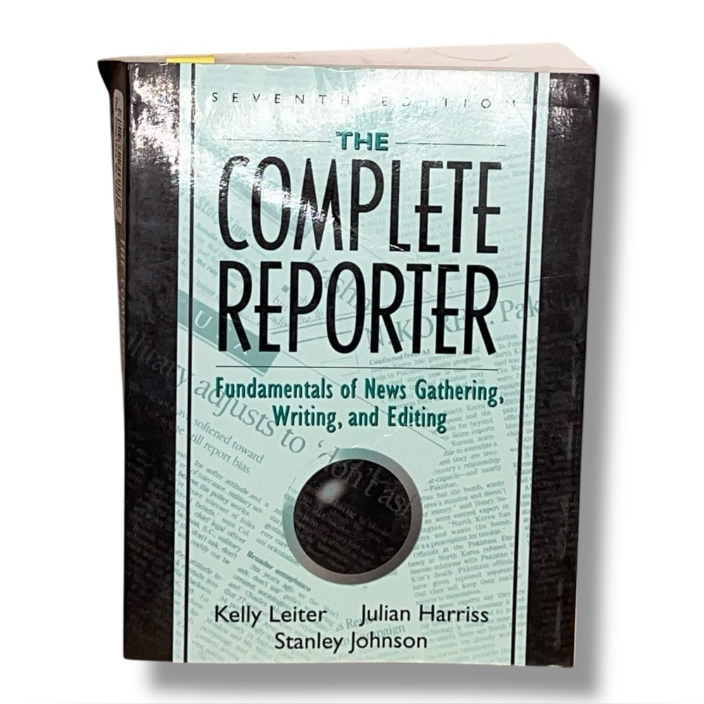 Complete Reporter : Fundamentals of News Gathering, Writing, and Editing